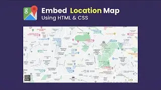 HOW TO ADD GOOGLE MAP ON WEBSITE USING HTML AND CSS  | EMBED LOCATION MAP ON WEBSITE