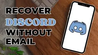 How To Recover Discord Account Without Email?