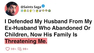 [FULL STORY] Defended my husband from my Ex-Husband | Reddit stories | Reddit relationships