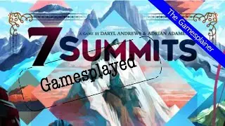 7 Summits Gamesplained - Part 2 (Gamesplayed)