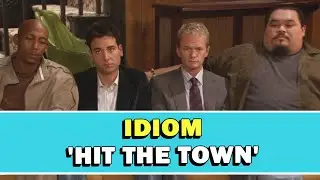 Idiom 'Hit The Town' Meaning