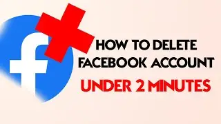 How to delete Facebook Account in 2 Minutes