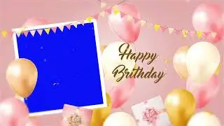 Birthday Effects Crome Screen || Birthday Effect || green & Blue screen Effects || 2023 || Birthday