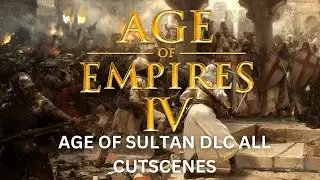 Age of Empires IV | Age of Sultan All Cutscenes |