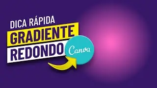 DEGRADÊ REDONDO NO CANVA - COMO FAZER