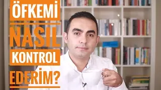 Öfkemi Nasıl Kontrol Edebilirim?