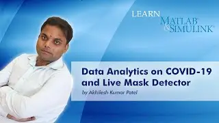 Data Analytics on COVID-19 and Live Mask Detector using MATLAB