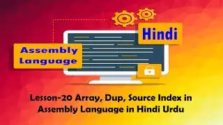 Lesson-20 Array, Dup, Source Index in Assembly Language in Hindi Urdu