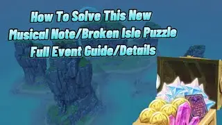 How to solve this new Musical Note/Broken Isle Puzzle Full Event Guide/Details [Genshin Impact]