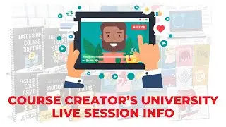 Course Creator's University Live Session Info