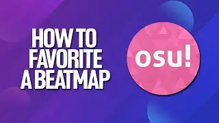 How To Favorite A Beatmap In Osu! Tutorial