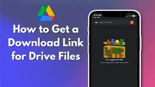 How to Get a Download Link for Google Drive Files 2024