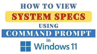How to View Your System Specs Using Command Prompt In Windows 11: Step-by-Step Guide! *2024