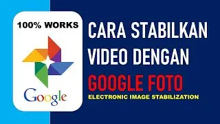 Cara Stabilkan Video dengan Aplikasi Google Photo