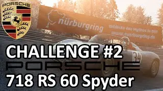 Nürburgring Nordschleife Hot Lap Challenge #2: Porsche 718 RS 60 Spyder.
