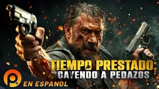 TIEMPO PRESTADO: CAYENDO A PEDAZOS | PELICULA DE ACCIÓN EN ESPANOL LATINO
