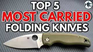 My Top 5 MOST CARRIED EDC Folding Knives - August 2021