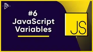 #6 JavaScript Variables (let and const) | JavaScript Full Tutorial