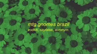 ZODIVK, Sayfalse, acronym. - MTG GNOMESBRAZIL | gnome song 1 Hour Loop