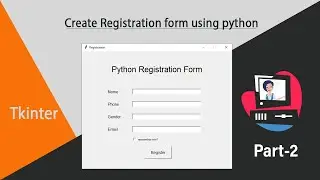 Python Project - Create Registration Form Using Python | Part-2