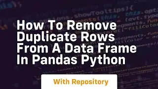 How to remove duplicate rows from a data frame in pandas python