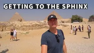 Visiting The Sphinx and Renting A Camel
