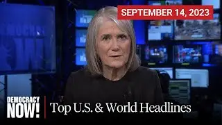 Top U.S. & World Headlines — September 14, 2023