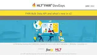 Dan Gottlieb - FHIR Bulk Data API and what's new in v2 | DevDays June 2022