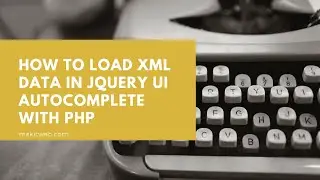 How to load XML data in jQuery UI autocomplete with PHP