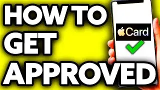 How To Get Approved For Apple Credit Card (Very Easy!)