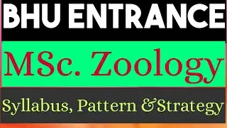 Crack BHU MSc. Zoology!!Syllabus, Pattern &Strategy