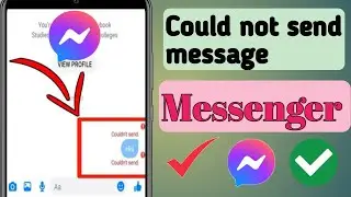 SOLVED Messenger Couldnt Send the Message Problem(2024)