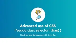 Advanced CSS | Understanding CSS pseudo class has( )