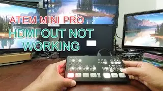 Technical error : Blackmagic Design Atem Mini Pro Video Switcher : HDMI Out not working.