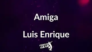 Amiga letra 🤷🏻‍♂️💔 | Luis enrique | Frases en salsa