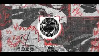 SHADOWRAZE  - ASTRAL STEP ( INSTRUMENTAL ) (prod. by URSXLF)