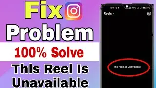this reel is unavailable instagram problem || instagram this reel is unavailable fixed
