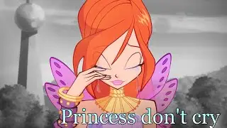 Блум- Princess don’t cry| Клип Винкс❄️