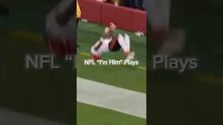 NFL “I’m Him” Plays…