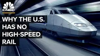 Why The US Has No High-Speed Rail