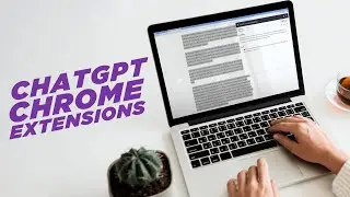 7 Must Have ChatGPT Chrome Extensions
