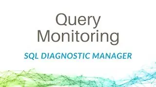 Query Monitoring with SQL Diagnostic Manager for SQL Server