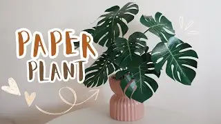 DIY Paper Plant Monstera Leaves Easy Crafting