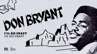 Don Bryant - I'll Go Crazy (Official Audio)