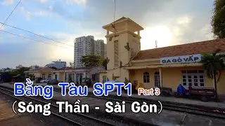 【Vietnam Railway】Taking Train SPT1, Part 3(Sóng Thần - Sài Gòn)