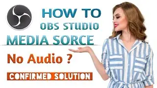 How to Set Up Media Source (Audio) in OBS | OBS Media Source NO SOUND? (Confirmed Solution)