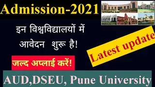 Admission-2021!!UG, PG courses!!Application started Pune university,DSEU, AUD