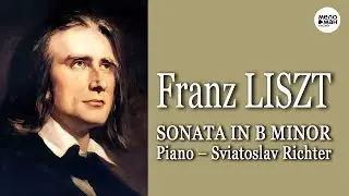 FRANZ LISZT– SONATA IN B MINOR - SVIATOSLAV RICHTER