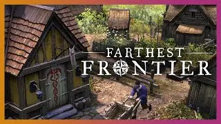 Let's Make Our Settlement BEAUTIFUL! | Farthest Frontier