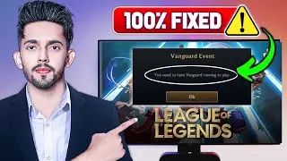 Fix You need to have Vanguard running to play In League of Legends (2024 Updated Way)